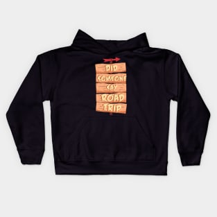 Did Someone Say Road Trip Kids Hoodie